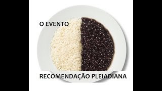 O Evento  Recomendação Pleiadiana [upl. by Kipp685]