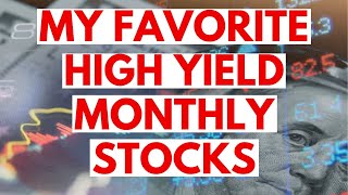 These Are My Favorite High Yield Monthly Dividend Stocks [upl. by Hey]