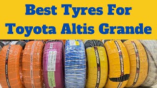 Best Tyres for Toyota Corolla Altis Grande  205 55 16 [upl. by Daughtry]