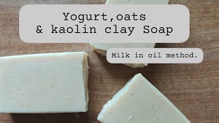 YogurtOats amp kaolin clay SoapCold Process SoapSoapmakingHandmade SoapsHandcrafted Soap Oats [upl. by Ryhpez]