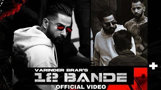 12 Bande  Varinder Brar  6 Sajje Khabbe 6 Hunde Dabb Naal Ni 12 Bande Hunde Tere Jatt Naal Ni Song [upl. by Aydne479]