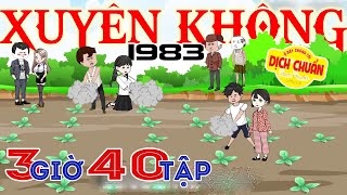 Hơn 3 giờ xem xuyên không về năm 1983 40 tập  dịch chuẩn official [upl. by Silletram]