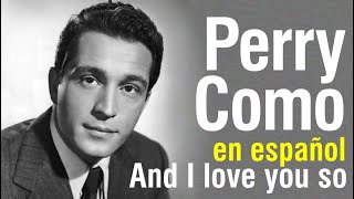 And I love you so  Perry Como subtitulada [upl. by Petula643]