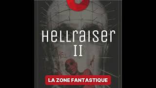 La Zone Fantastique  Épisode 2  Hellraiser 2 les écorchés [upl. by Suzanne]