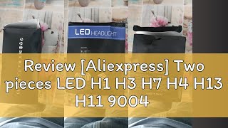 Review Aliexpress Two pieces LED H1 H3 H7 H4 H13 H11 9004 880 9007 Auto S2 Car Headlight Bulbs 72 [upl. by Lrae]