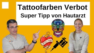 TATTOOFARBEN VERBOT  Das musst du jetzt wissen Hautarzt erklärt [upl. by Swigart297]