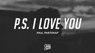 Paul Partohap  PS I LOVE YOU Lyrics [upl. by Letsyrhc914]