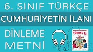 Cumhuriyetin İlanı Dinleme Metni  6 Sınıf Türkçe Yıldırım [upl. by Ylla822]