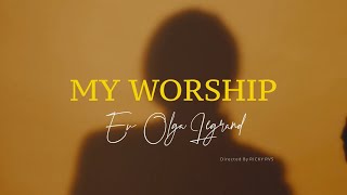 My Worship  Ev Olga LeGrand Official Music Video [upl. by Ligriv]