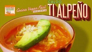 Caldo tlalpeño  Cocina Vegan Fácil [upl. by Engelbert]