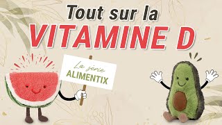 ALIMENTIX 1  La vitamine D et ses secrets [upl. by Aba]