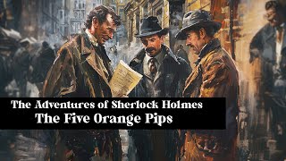 Sherlock Holmes and The Five Orange Pips  Free Audiobook [upl. by Margareta]