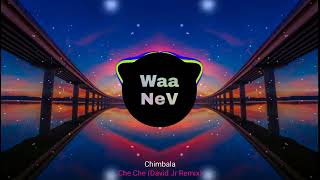 Chimbala  Che Che David Jr Remix [upl. by Nyrok]