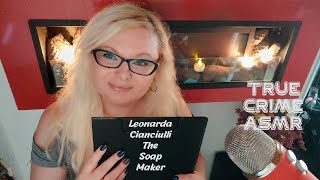 True Crime Asmr Leonarda CianciulliThe Soap Maker of Correggio soft spoken [upl. by Cleasta517]