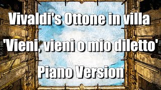 Vivaldis Ottone in villa Vieni vieni o mio diletto  Piano Version [upl. by Burnham]