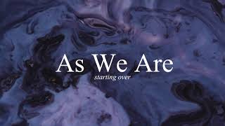 As We Are  Starting Over Lyric Video [upl. by Corenda]