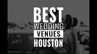 Top 15 Wedding Venues in Houston [upl. by Osnohpla325]