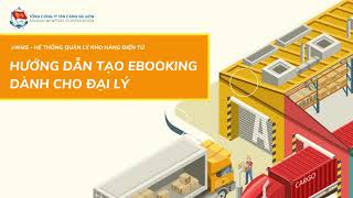 eWMS  HƯỚNG DẪN TẠO EBOOKING HÀNG LCL XUẤT KHẨU TRÊN EWMS DÀNH CHO ĐẠI LÝ [upl. by Frydman]