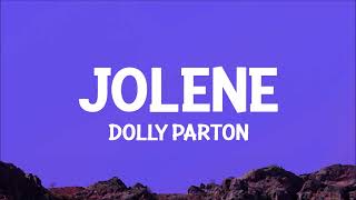 Dolly Parton  Jolene Lyrics [upl. by Cope]