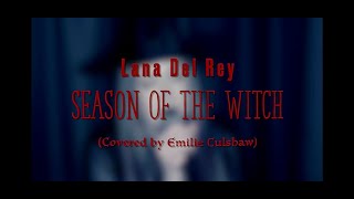 Lana Del Rey  Season of the witch covered by Emilie Culshaw [upl. by Prochoras759]