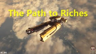 The Path to Riches  Star Citizen Gameplay Ep 1 [upl. by Ybloc312]