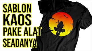 CARA CETAK KAOS PAKAI ALAT SEADANYA [upl. by Ylellan]