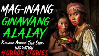 MAGINANG GINAWANG ALALAY  Kwentong Aswang  True Story [upl. by Amesari]