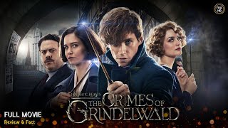 Fantastic Beasts The Crimes of Grindelwald Full Movie In English  Review amp Facts [upl. by Yrellav]