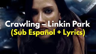 Crawling  Linkin Park Sub Español  Lyrics [upl. by Ahsiled649]