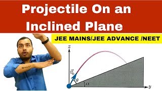 Projectile Motion 04  Projectile On an Inclined Plane JEE MAINSJEE ADVANCE  NEET [upl. by Ahsienal]