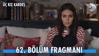 Üç Kız Kardeş 62 Bölüm Fragmanı kanald [upl. by East981]