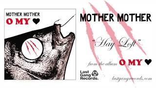 Mother Mother  Hayloft [upl. by Lucinda]