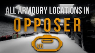 All armoury locations in Opposer VR [upl. by Giuditta]