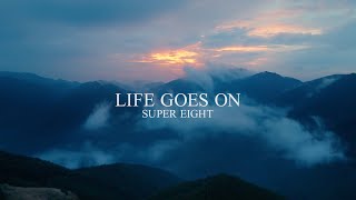 SUPER EIGHT  LIFE GOES ON Official Music Video [upl. by Conard]