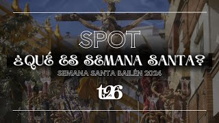 ¿QUÉ ES SEMANA SANTA  SPOT Semana Santa BAILÉN 2024  ESPECIAL 1000 SUSCRIPTORES  t26 [upl. by Weston]