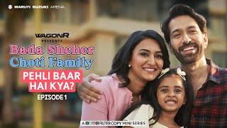 FilterCopy  Bada Sheher Choti Family  Mini Series  EP 13 Welcome To Mumbai  Ft Nakuul Erica [upl. by Ellitnahc]