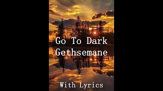 Go To Dark Gethsemane  Hymn With Lyrics [upl. by Zsolway]