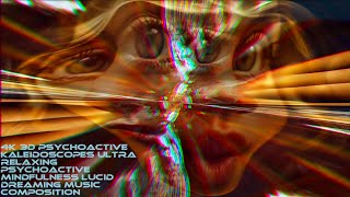 4K 3D PSYCHOACTIVE KALEIDOSCOPES ULTRA RELAXING PSYCHOACTIVE MINDFULNESS LUCID DREAMING MUSIC COMPOS [upl. by Annaillil]