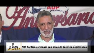 ADP Santiago amenaza con paros de docencia escalonados [upl. by Melborn]