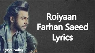 Roiyaan  Farhan Saeed  Lyrical valley [upl. by Rma]