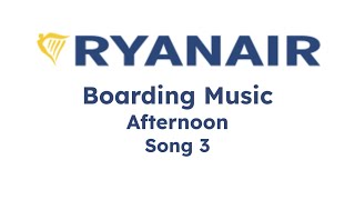 Ryanair Boarding Music  Afternoon Song 3 [upl. by Helsie796]