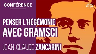 JC ZANCARINI  PENSER L’HÉGÉMONIE AVEC GRAMSCI [upl. by Dlanod]