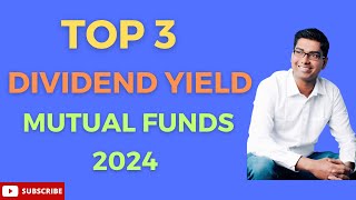 Top 3 Dividend Yield Mutual Funds 2024  Best Dividend Yield Funds 2024 [upl. by Devonna]