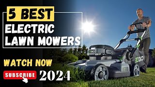 The 5 Best Electric Lawn Mowers On 2024  Electric Lawn Mower Review [upl. by Alton]