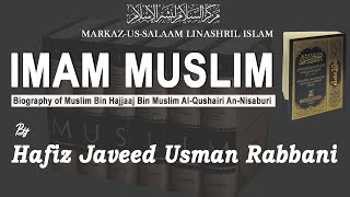 Seerat Imam Muslim rh ┇ سیرت امام مسلم رحمه الله ┇ Hafiz Javeed Usman Rabbani [upl. by Zawde674]