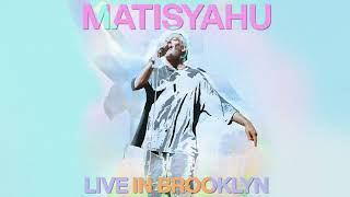 Matisyahu  I Will Be Light Live in Brooklyn Official Audio [upl. by Goodden]