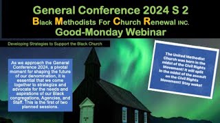 General Conference 2024 Black Methodist For Church Renewal Inc Webinar Strategies Meeting Part 2 [upl. by Ahsenaj]