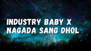 Industry Baby X Nagada Sang Dhol Mashup Lyrics  Lil Nas amp Shreya Ghoshal  Hindi English Mashup [upl. by Chelsey108]