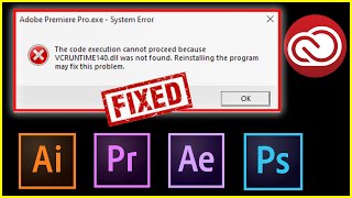 How to FIx VCRUNTIME140dll was not found  System Error Adobe Apps [upl. by Arualana]