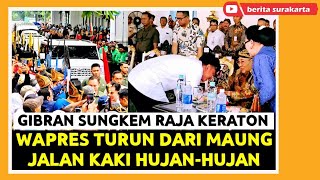 Wapres GIBRAN Sungkem RAJA Keraton Solo  Disambut Pasukan Pilih Turun dari MAUNG Sapa Warga Hujan2 [upl. by Krisha]